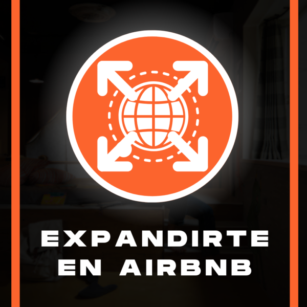 Curso ¿Cómo expandir tu negocio de Airbnb a otras Ciudades y Países?